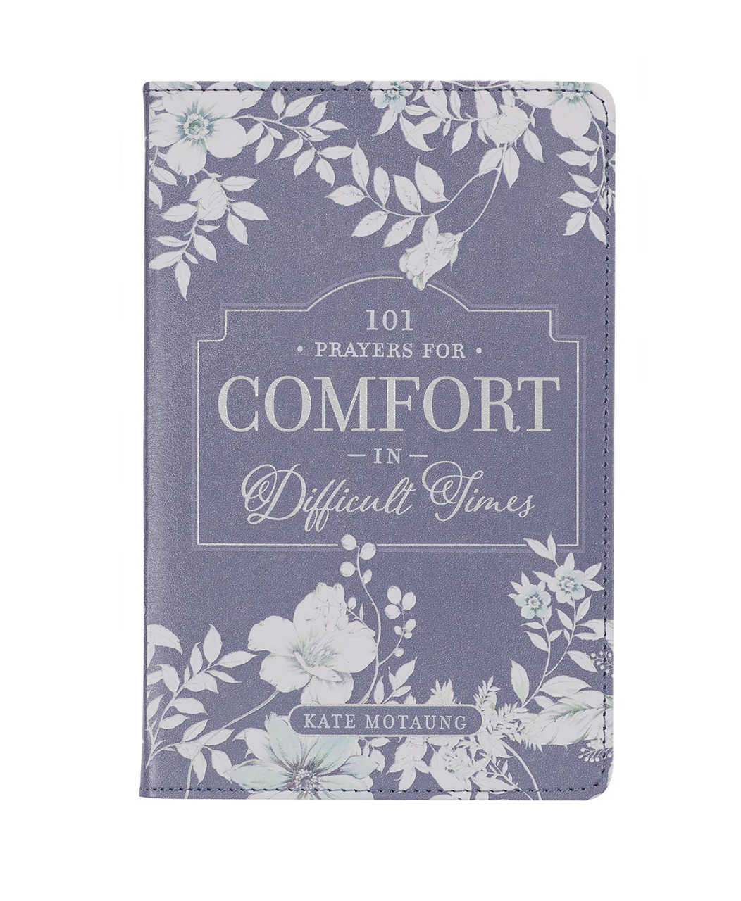 101 Prayers for Comfort in Difficult Times